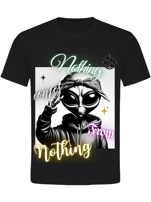 T-SHIRT UNI CLASSIC- Nothing comes from nothing